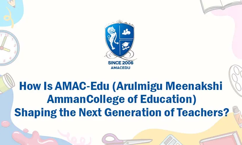 AMAC-Edu Shaping Next Generation Teachers