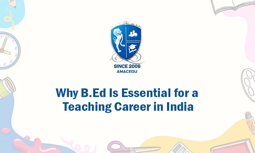 Why B.Ed Is Essential